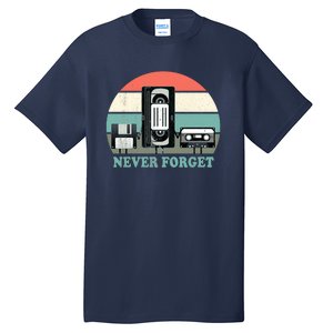 Never Forget VHS, Cassette, Floppy Disc Old School Retro Tall T-Shirt