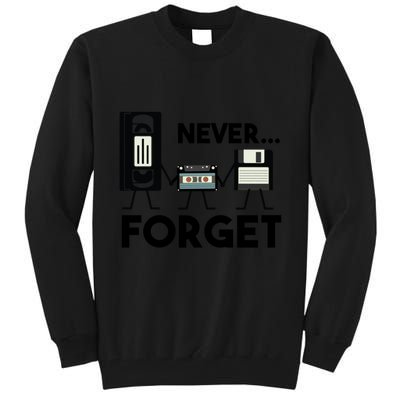 NEVER FORGET VHS TAPE, FLOPPY DISK, TAPE, FUNNY NOSTALGIA Tall Sweatshirt