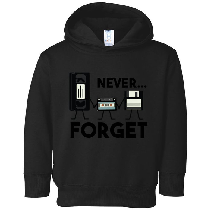 NEVER FORGET VHS TAPE, FLOPPY DISK, TAPE, FUNNY NOSTALGIA Toddler Hoodie