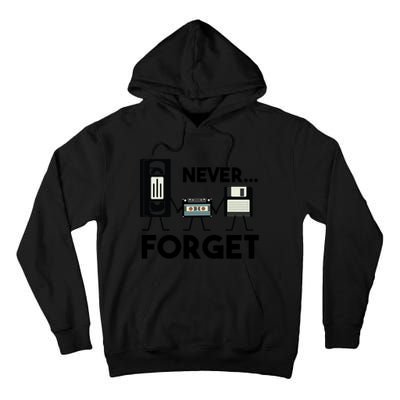 NEVER FORGET VHS TAPE, FLOPPY DISK, TAPE, FUNNY NOSTALGIA Tall Hoodie