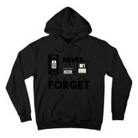 NEVER FORGET VHS TAPE, FLOPPY DISK, TAPE, FUNNY NOSTALGIA Tall Hoodie
