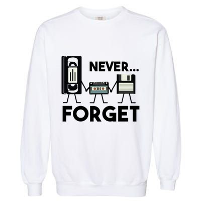 NEVER FORGET VHS TAPE, FLOPPY DISK, TAPE, FUNNY NOSTALGIA Garment-Dyed Sweatshirt