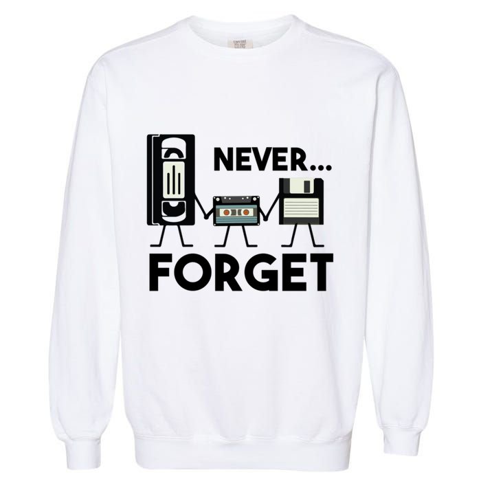 NEVER FORGET VHS TAPE, FLOPPY DISK, TAPE, FUNNY NOSTALGIA Garment-Dyed Sweatshirt
