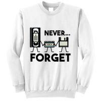NEVER FORGET VHS TAPE, FLOPPY DISK, TAPE, FUNNY NOSTALGIA Sweatshirt