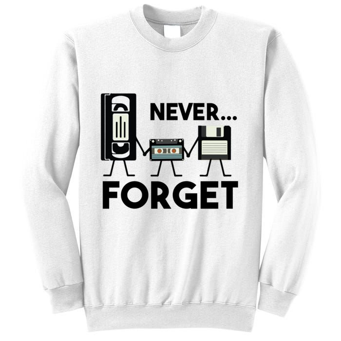 NEVER FORGET VHS TAPE, FLOPPY DISK, TAPE, FUNNY NOSTALGIA Sweatshirt