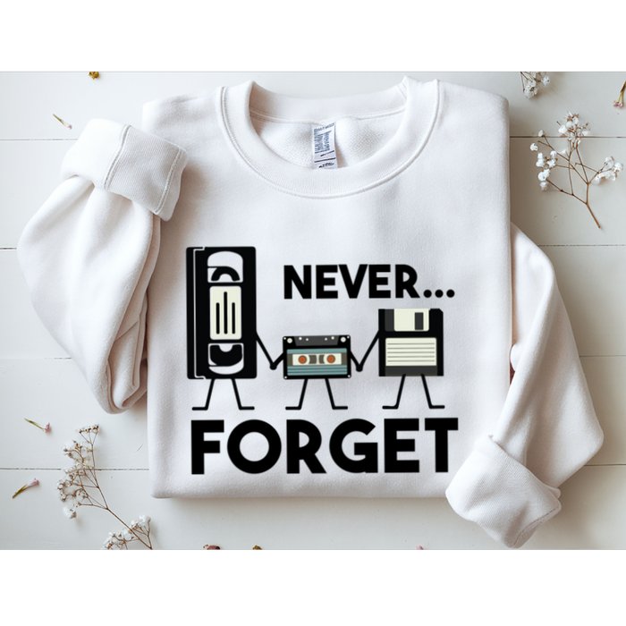 NEVER FORGET VHS TAPE, FLOPPY DISK, TAPE, FUNNY NOSTALGIA Sweatshirt