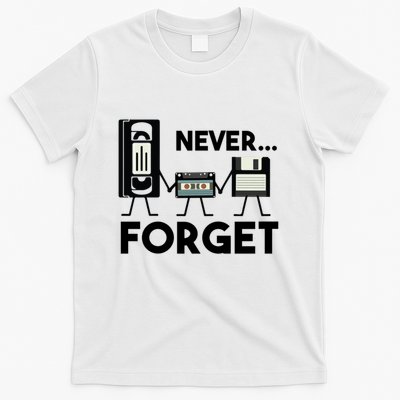 NEVER FORGET VHS TAPE, FLOPPY DISK, TAPE, FUNNY NOSTALGIA T-Shirt