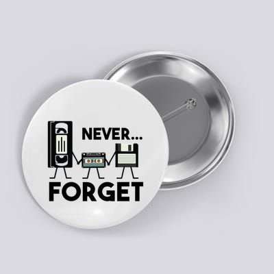 NEVER FORGET VHS TAPE, FLOPPY DISK, TAPE, FUNNY NOSTALGIA Button