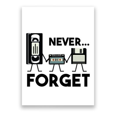 NEVER FORGET VHS TAPE, FLOPPY DISK, TAPE, FUNNY NOSTALGIA Poster