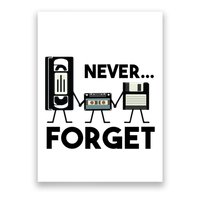 NEVER FORGET VHS TAPE, FLOPPY DISK, TAPE, FUNNY NOSTALGIA Poster
