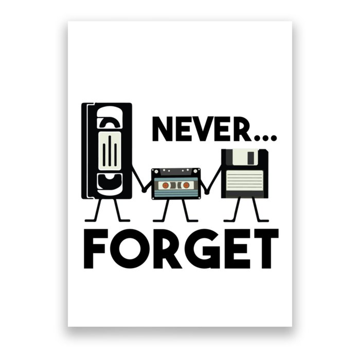 NEVER FORGET VHS TAPE, FLOPPY DISK, TAPE, FUNNY NOSTALGIA Poster