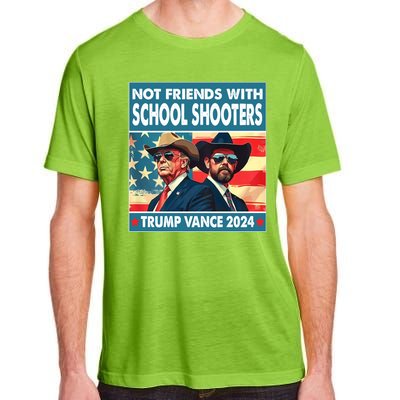 Not Friends With School Shooter Trump Vance 2024 Adult ChromaSoft Performance T-Shirt