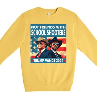 Not Friends With School Shooter Trump Vance 2024 Premium Crewneck Sweatshirt