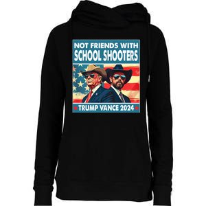 Not Friends With School Shooter Trump Vance 2024 Womens Funnel Neck Pullover Hood