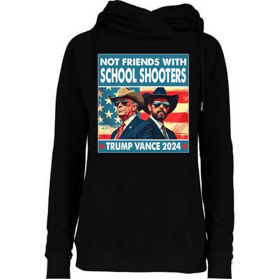 Not Friends With School Shooter Trump Vance 2024 Womens Funnel Neck Pullover Hood