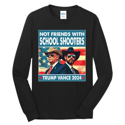 Not Friends With School Shooter Trump Vance 2024 Tall Long Sleeve T-Shirt