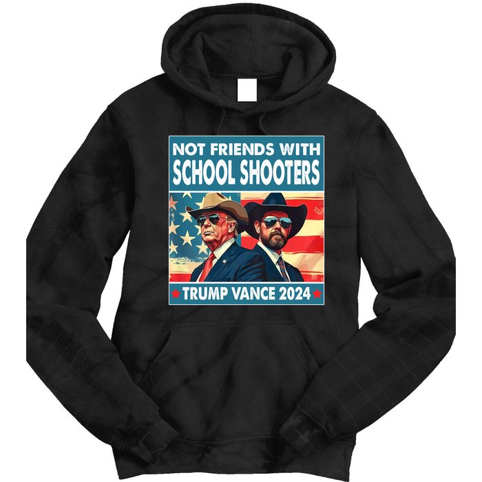 Not Friends With School Shooter Trump Vance 2024 Tie Dye Hoodie