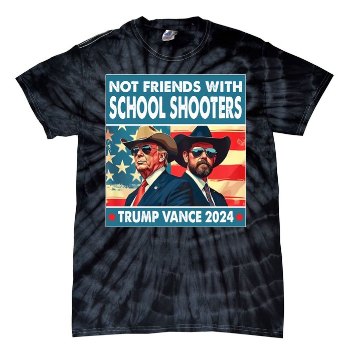 Not Friends With School Shooter Trump Vance 2024 Tie-Dye T-Shirt