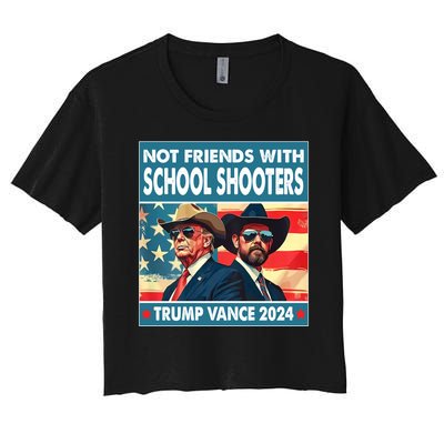 Not Friends With School Shooter Trump Vance 2024 Women's Crop Top Tee