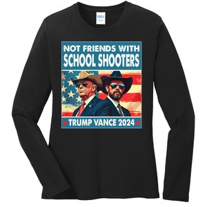 Not Friends With School Shooter Trump Vance 2024 Ladies Long Sleeve Shirt