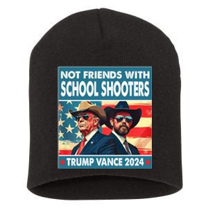 Not Friends With School Shooter Trump Vance 2024 Short Acrylic Beanie