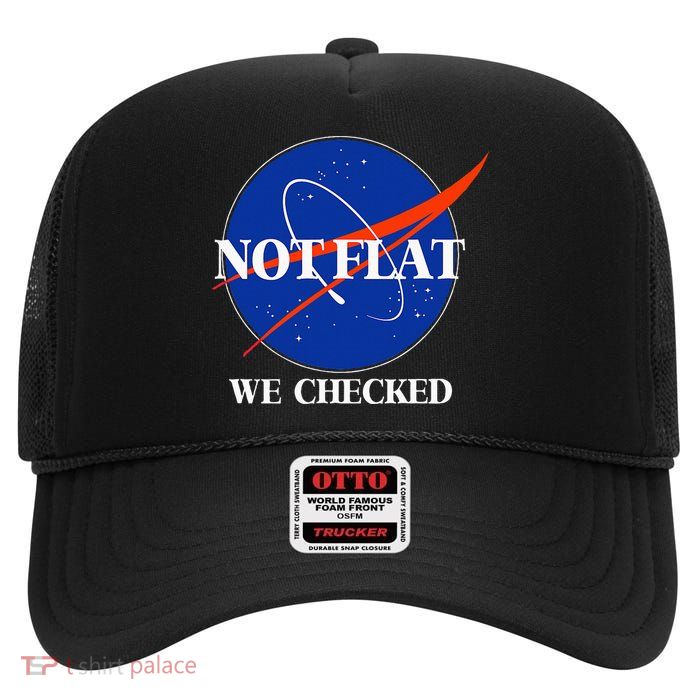 Not Flat We Checked Funny Flat Earth High Crown Mesh Back Trucker Hat