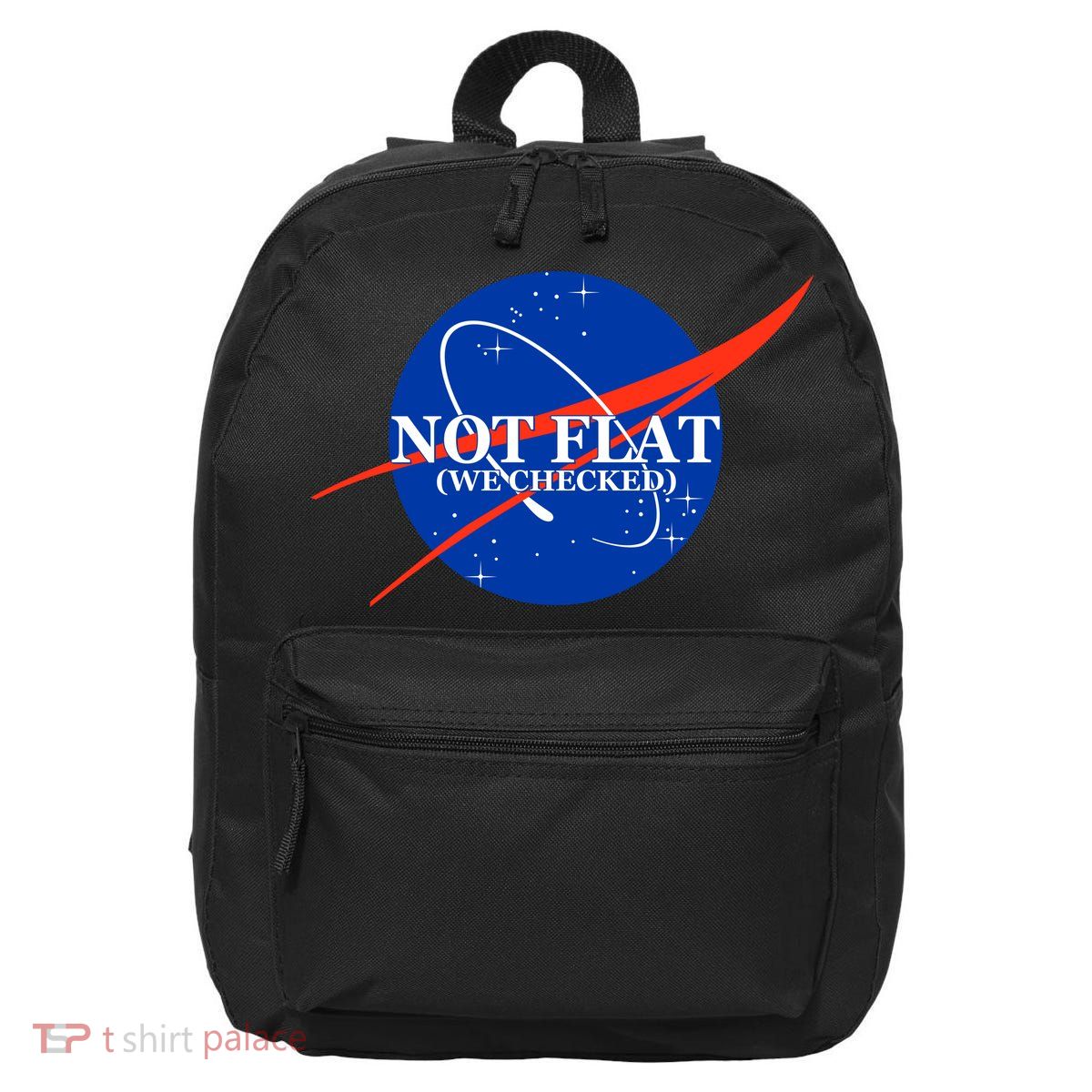Not Flat We Checked Nasa Anti Flat Earth 16 in Basic Backpack