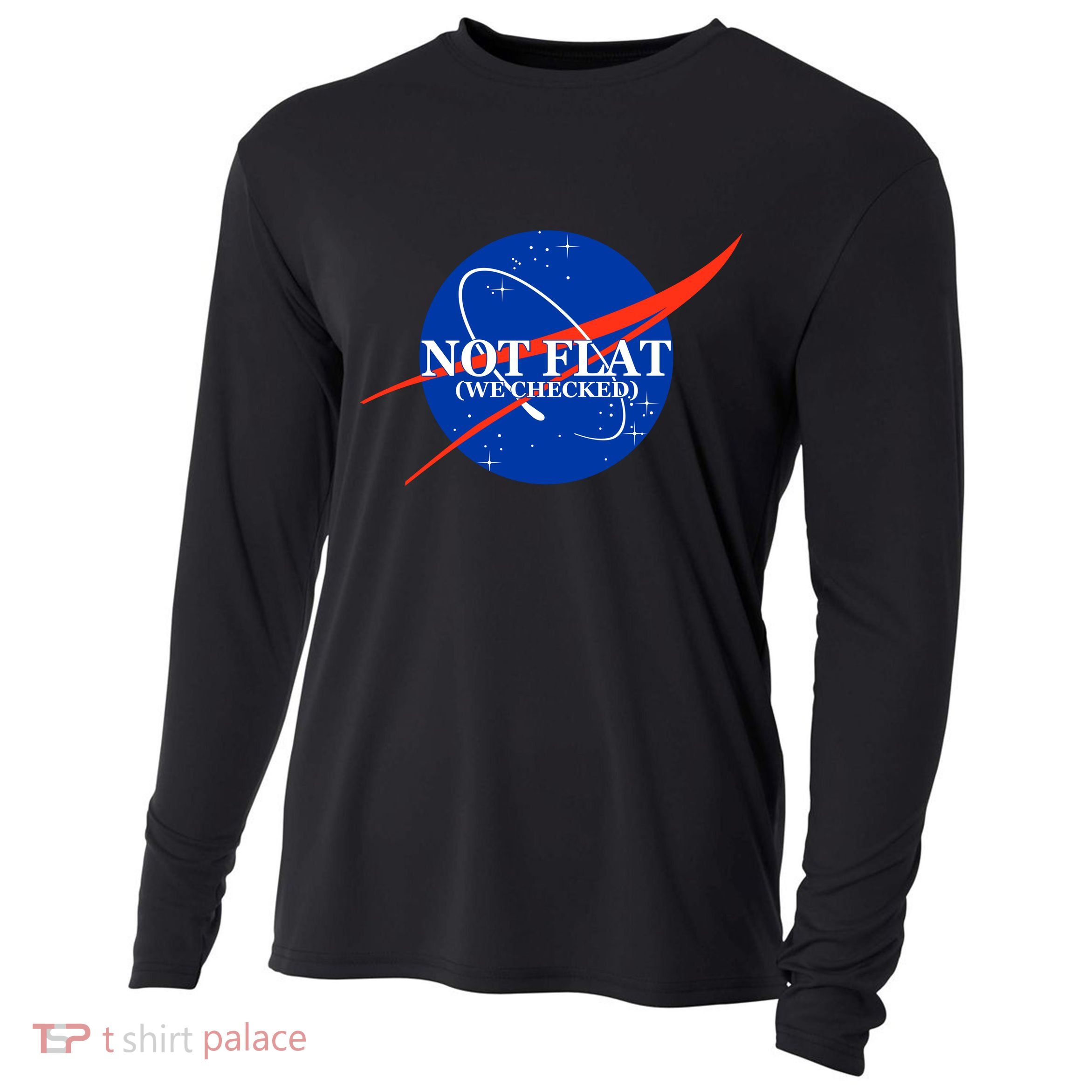 Not Flat We Checked Nasa Anti Flat Earth Cooling Performance Long Sleeve Crew