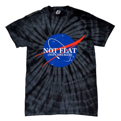 Not Flat We Checked Nasa Anti Flat Earth Tie-Dye T-Shirt