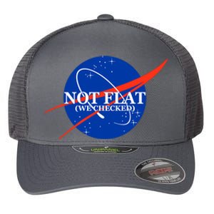 Not Flat We Checked Nasa Anti Flat Earth Flexfit Unipanel Trucker Cap