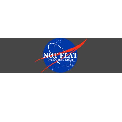 Not Flat We Checked Nasa Anti Flat Earth Bumper Sticker