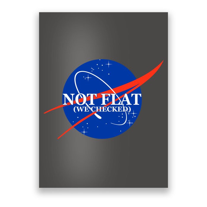 Not Flat We Checked Nasa Anti Flat Earth Poster
