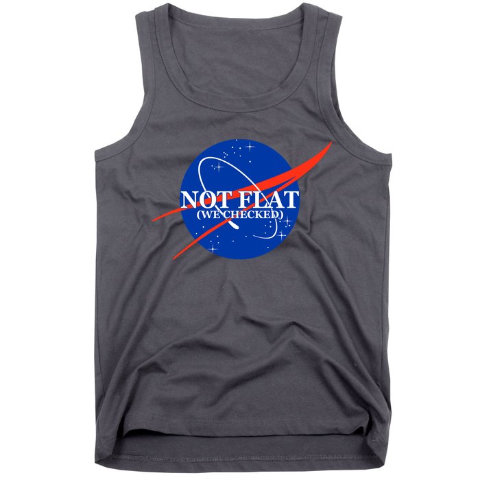 Not Flat We Checked Nasa Anti Flat Earth Tank Top