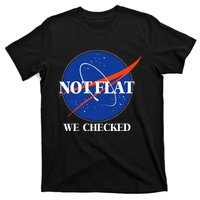 Not Flat We Checked Earth Is Flat Funny Conspiracy Flat Society T-Shirt