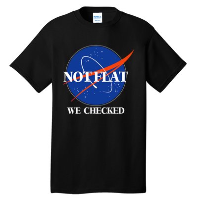 Not Flat We Checked Earth Is Flat Funny Conspiracy Flat Society Tall T-Shirt