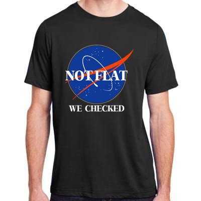 Not Flat We Checked Earth Is Flat Funny Conspiracy Flat Society Adult ChromaSoft Performance T-Shirt