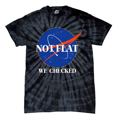 Not Flat We Checked Earth Is Flat Funny Conspiracy Flat Society Tie-Dye T-Shirt