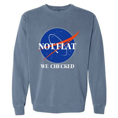 Not Flat We Checked Earth Is Flat Funny Conspiracy Flat Society Garment-Dyed Sweatshirt