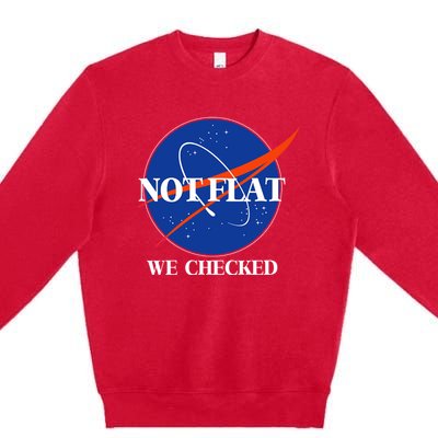 Not Flat We Checked Earth Is Flat Funny Conspiracy Flat Society Premium Crewneck Sweatshirt