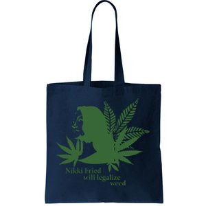 Nikki Fried Will Legalize Weed Tote Bag