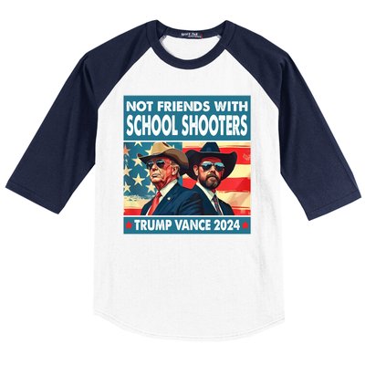 Not Friends With School Shooters Trump Vance 2024 Funny Baseball Sleeve Shirt