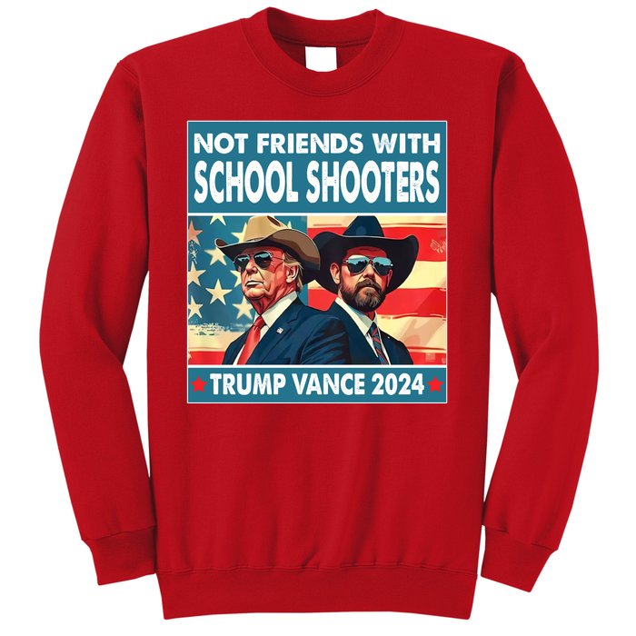 Not Friends With School Shooters Trump Vance 2024 Funny Sweatshirt