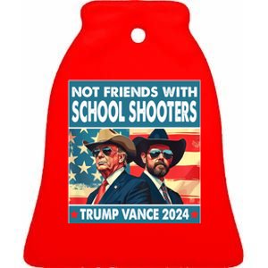 Not Friends With School Shooters Trump Vance 2024 Funny Ceramic Bell Ornament