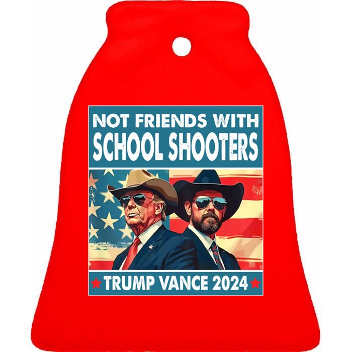 Not Friends With School Shooters Trump Vance 2024 Funny Ceramic Bell Ornament