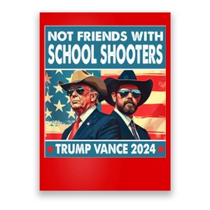 Not Friends With School Shooters Trump Vance 2024 Funny Poster