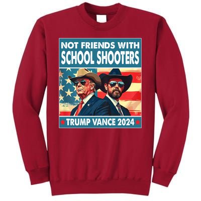 Not Friends With School Shooters Trump Vance 2024 Funny Tall Sweatshirt