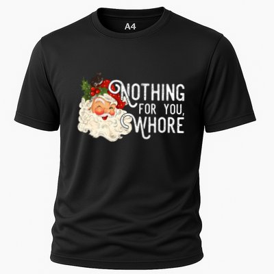 Nothing For You Whore Santa Christmas Funny Santa Long Sleeve Performance Shirt