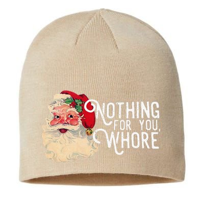 Nothing For You Whore Christmas Santa Sustainable Beanie
