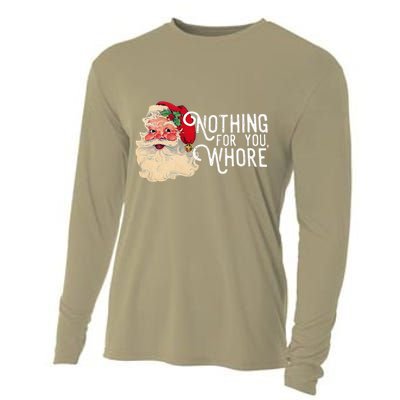 Nothing For You Whore Christmas Santa Cooling Performance Long Sleeve Crew