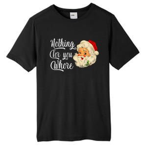 Nothing For You Whore Funny Santa Claus Christmas Tall Fusion ChromaSoft Performance T-Shirt